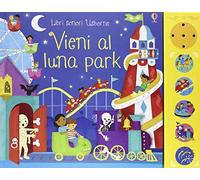 Vieni al luna park. Libro sonoro. Ediz. illustrata