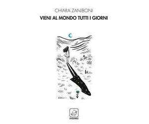 Vieni al mondo tutti i giorni