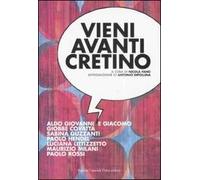 Vieni avanti cretino
