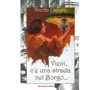 Vieni, c'è una strada nel borgo...