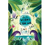 Vieni con me. Ediz. a colori