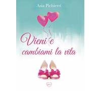 Vieni e cambiami la vita