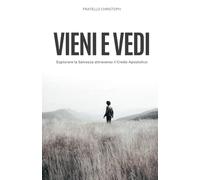 VIENI E VEDI: Esplorare la Salvezza attraverso il Credo Apostolico