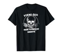 Vieni Qui Che Non Ti Faccio Niente Maglietta