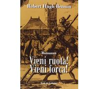 Vieni ruota Vieni forca [Paperback] [Jan 01, 2013] Benson, Robert Hugh
