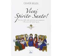Vieni Spirito Santo! Percorso delle sette settimane per preparare l'effusione del Santo Spirito
