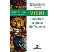 «Vieni, ti mostrerò la sposa dell'Agnello». Lettera alla diocesi per l'anno pastorale 2017-2018