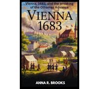 Vienna 1683: Vienna, 1683, and the Breaking of the Ottoman Advance