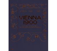 Vienna 1900. Arte, architettura, design, arti applicate, fotografia e graf...