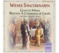 Vienna Boys' Choir - Gallus: Missa; Britten: A Ceremony of Carols And Other Sacred Works