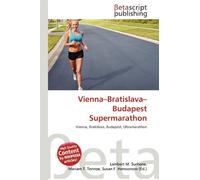 Vienna-Bratislava-Budapest Supermarathon: Vienna, Bratislava, Budapest, Ultramarathon