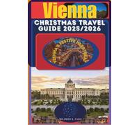 Vienna Christmas Market Travel Guide 2025/2026: Your Warm and Sparkling Companion to the City’s Most Magical Season