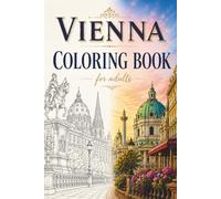 Vienna Coloring Adventure: 30 Beautiful Landmarks and Hidden Gems to Explore Through Art