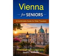 Vienna for Seniors: A Comfortable Guide for Older Travelers