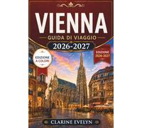 Vienna Guida di viaggio 2026-2027: Pianificazione del budget per visite ai palazzi, tempo nei musei, soste nei caffè storici, ristoranti di quartiere, ... Heurige, escursioni sul Danubio e trasporti