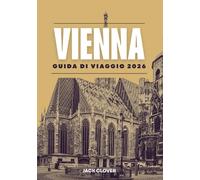 VIENNA GUIDA DI VIAGGIO 2026: Tutto ciò di cui hai bisogno per un viaggio facile e indimenticabile a Vienna