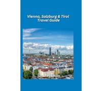 Vienna, Salzburg & Tirol Travel Guide 2026: Music, Mountains & Classic Austrian Experiences