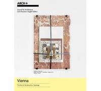 Vienna: The End of Housing (as a Typology) (Tascabile)