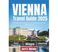Vienna Travel Guide 2025: Essential Tips, Local Secrets, and Everything You Need Before You Go