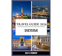 VIENNA TRAVEL GUIDE 2026