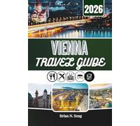 VIENNA TRAVEL GUIDE 2026: Beyond Palaces and Pastries - The City Unveiled