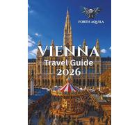 Vienna Travel Guide 2026: Essential Tips, Local Insights, and Smart Planning for First-Time and Returning Travelers