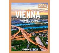 VIENNA TRAVEL GUIDE 2026: Explore the Best Attractions, Hidden Gems, and Local Experiences in Austria's Imperial Capital
