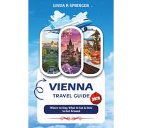 VIENNA TRAVEL GUIDE 2026: Where to Stay, What to Eat & How to Get Around