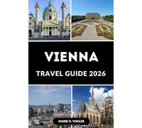 VIENNA TRAVEL GUIDE 2026: Your Complete Companion to Austria’s Imperial Capital