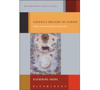 Vienna's Dreams of Europe: Culture and Identity Beyond the Nation-State