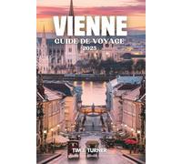 VIENNE GUIDE DE VOYAGE 2025