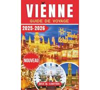 Vienne Guide de voyage 2025-2026: Découvrez les marchés de Noël de Vienne, mondialement connus, ses illuminations de Noël et son charme festif avec des conseils d'experts