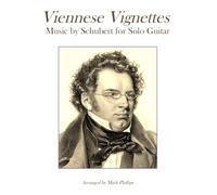 Viennese Vignettes: Music by Schubert for Solo Guitar