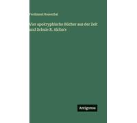 Vier apokryphische Bücher aus der Zeit und Schule R. Akiba's