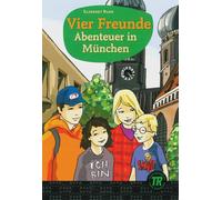 Vier Freunde - Abenteuer in München: Deutsche Lektüre für das GER-Niveau A2. Lektüre