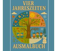 Vier Jahreszeiten Ausmalbuch für Kinder ab 2 jahren: Vier Jahreszeiten Ausmalbuchfür Kinder ab 2 Jahren : Das perfekte Geschenk für Junge und Mädchen , 40 Motive für Kreativität und Entspannung