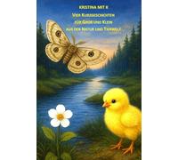 Vier Kurzgeschichten für Groß und Klein aus der Natur und Tierwelt