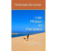 Vier Pfoten im Paradies: Mit deinem Hund durch Frankreichs Sommer