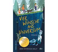 Vier Wünsche ans Universum: Ausgezeichnet mit dem Deutschen Jugendliteraturpreis