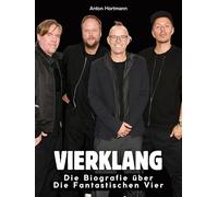 Vierklang: Die Biografie über Die fantastischen Vier. Komplett in Farbe