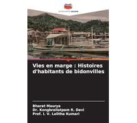 Vies en marge : Histoires d'habitants de bidonvilles