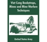 Viet Cong Boobytraps, Mines and Mine Warfare Techniques (Tascabile)