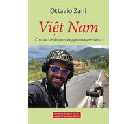 Viet Nam. Cronache di un viaggio inaspettato - 2021 - La Compagni
