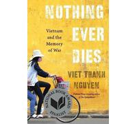 Viet Thanh Nguyen Nothing Ever Dies (Tascabile)