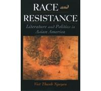 Viet Thanh Nguy Race and Resistance: Literature and Politics in Asia (Tascabile)