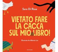 Vietato fare la cacca sul mio libro! Ediz. a colori