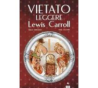 Vietato leggere Lewis Carroll