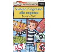 Vietato l'ingresso alle ragazze. Ediz. illustrata