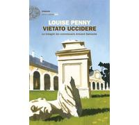 Libri Louise Penny - Vietato Uccidere. Le Indagini Del Commissario Armand Gamach