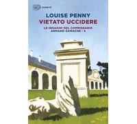 Vietato uccidere. Le indagini del commissario Armand Gamache